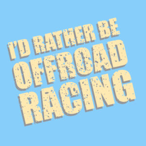 Id rather be Offroad Racing - Kids Tee  - Young sizes - good colour choices Design